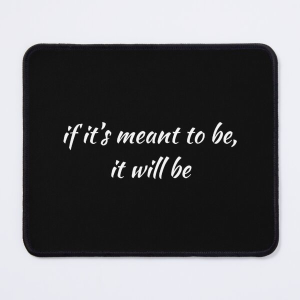 Item preview, if it’s meant to be, it will be. designed and sold by Copech.