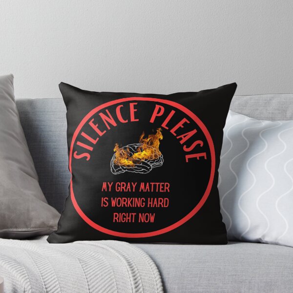 Item preview, Silence please, my gray matter is working designed and sold by ArtiDann.