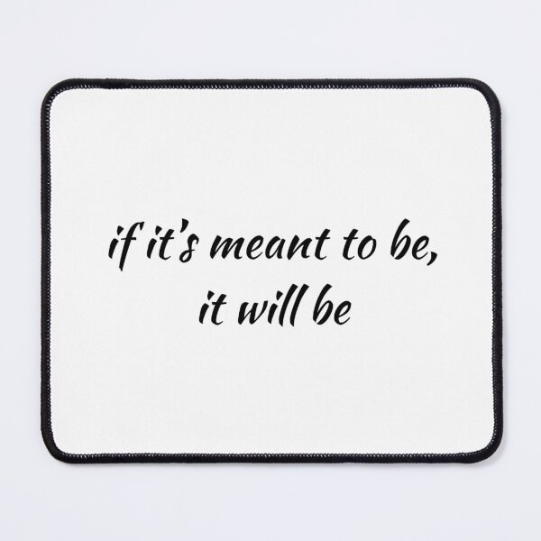 Item preview, if it’s meant to be, it will be. designed and sold by Copech.