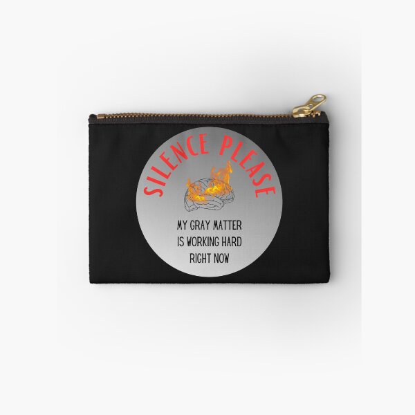Item preview, Silence please, my gray matter is working designed and sold by ArtiDann.