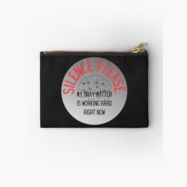 Item preview, Silence please, my gray matter is working designed and sold by ArtiDann.