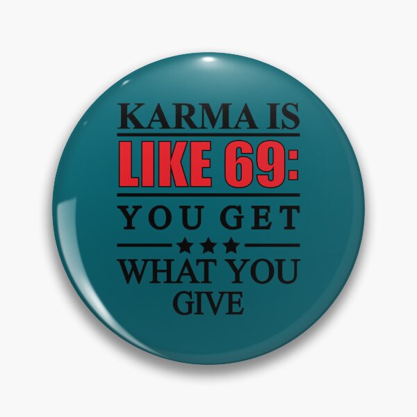 Item preview, Karma IS Like 69 designed and sold by HarmonyShirt.