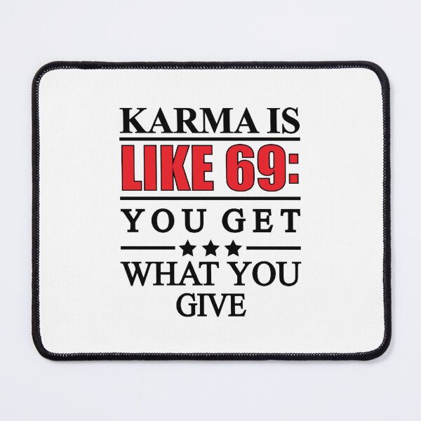 Item preview, Karma IS Like 69 designed and sold by HarmonyShirt.