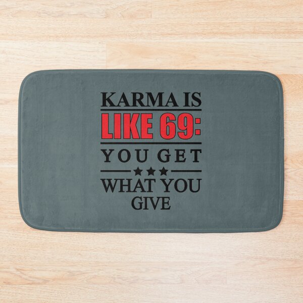 Item preview, Karma IS Like 69 designed and sold by HarmonyShirt.