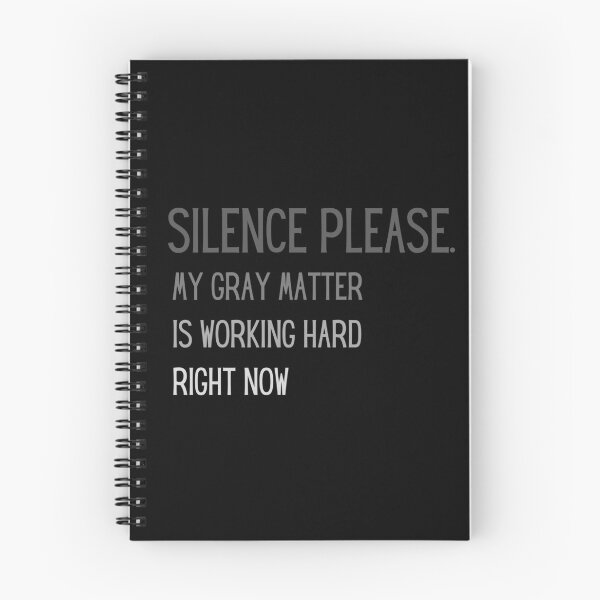 Item preview, Silence please, my gray matter is working designed and sold by ArtiDann.