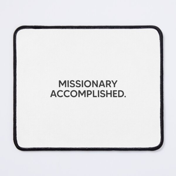 Item preview, Missionary Accomplished. designed and sold by HarmonyShirt.