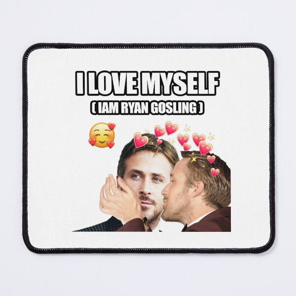Item preview, I Love myself Ryan gosling designed and sold by sathyaart.