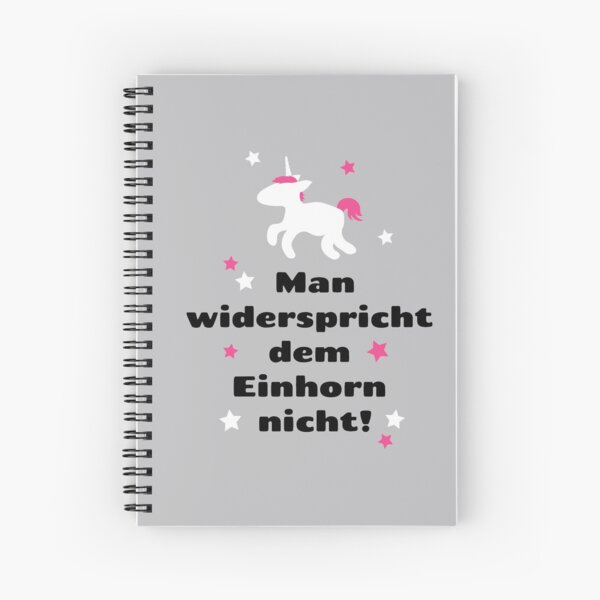 Man widerspricht dem Einhorn nicht Spiralblock