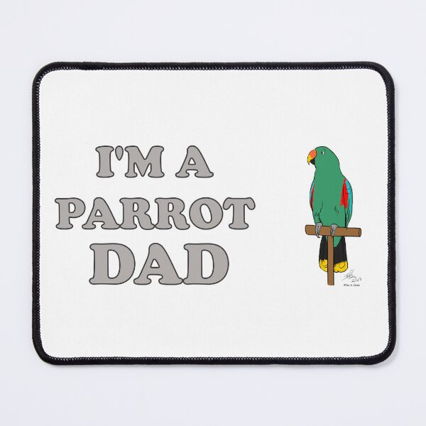 Item preview, I'm a Parrot Dad! - Eclectus Parrot Male designed and sold by Laughing Parrot Studio.