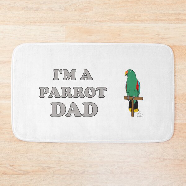 Item preview, I'm a Parrot Dad! - Eclectus Parrot Male designed and sold by Laughing Parrot Studio.