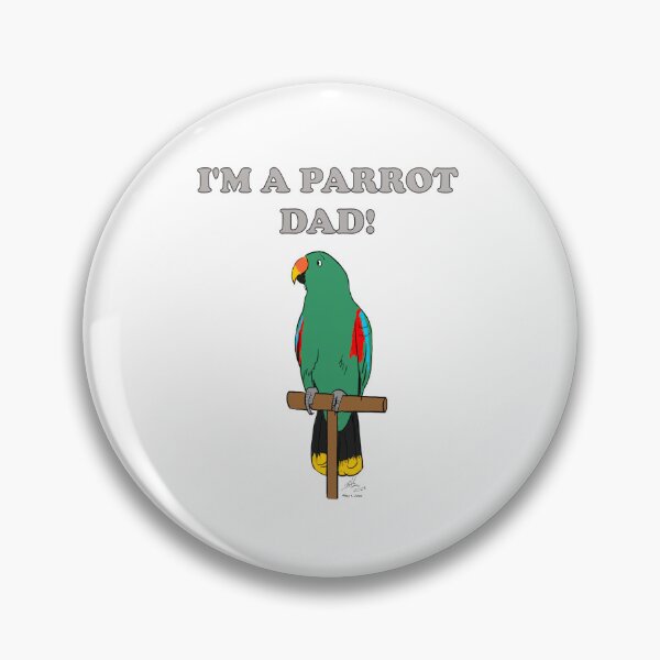 Item preview, I'm a Parrot Dad! - Eclectus Parrot Male designed and sold by Laughing Parrot Studio.