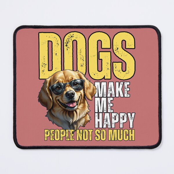 Item preview, Dogs make me happy. People not so much. designed and sold by Gilby-Designs.