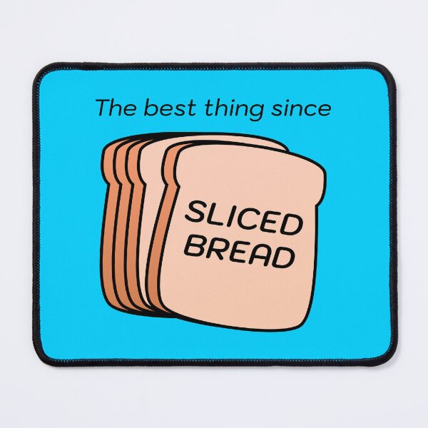Item preview, The Best Thing Since Sliced Bread designed and sold by Alec Morgana.