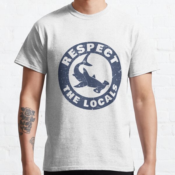 respect the locals t shirt