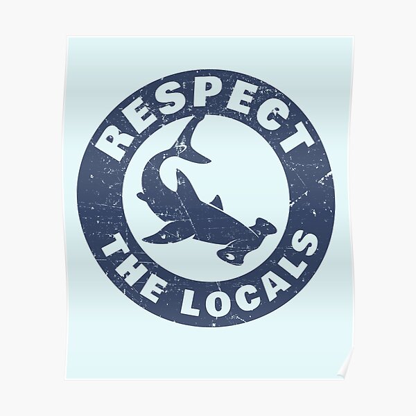 Respect The Locals Hammerhead Shark Poster