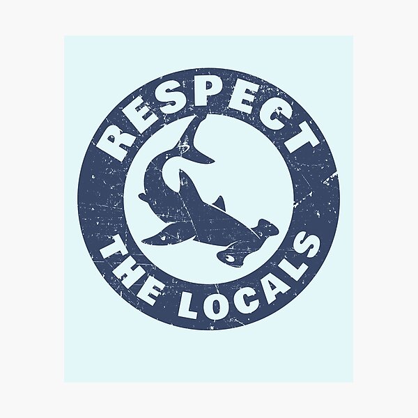 Respect The Locals Hammerhead Shark Photographic Print