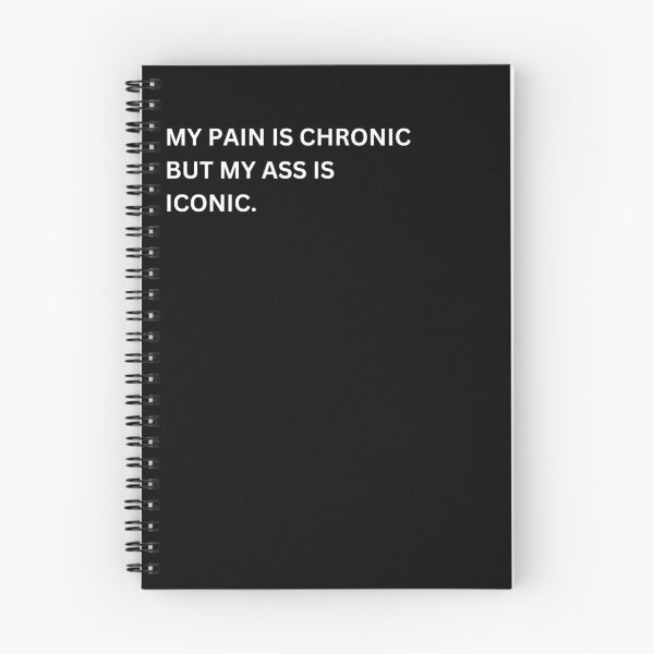 Item preview, My pain is chronic but my ass is iconic funny meme designed and sold by Sarcastic-Cube.
