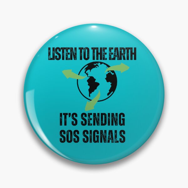 Item preview, LISTEN TO THE EARTH, IT'S SENDING SOS SIGNALS designed and sold by Liza36designs.