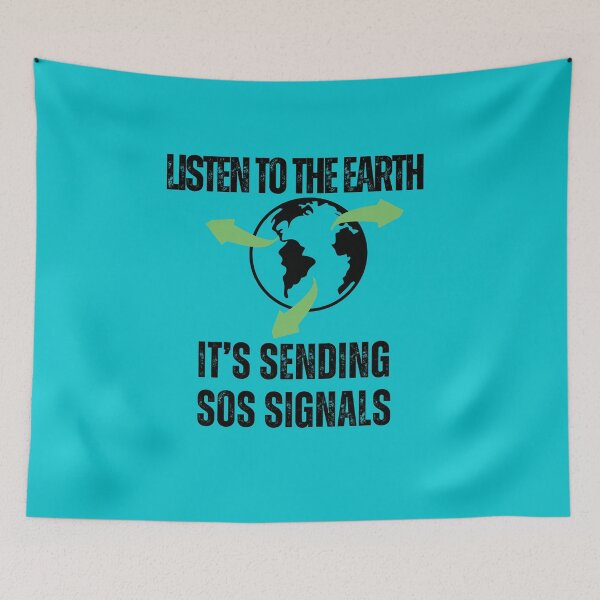 Item preview, LISTEN TO THE EARTH, IT'S SENDING SOS SIGNALS designed and sold by Liza36designs.
