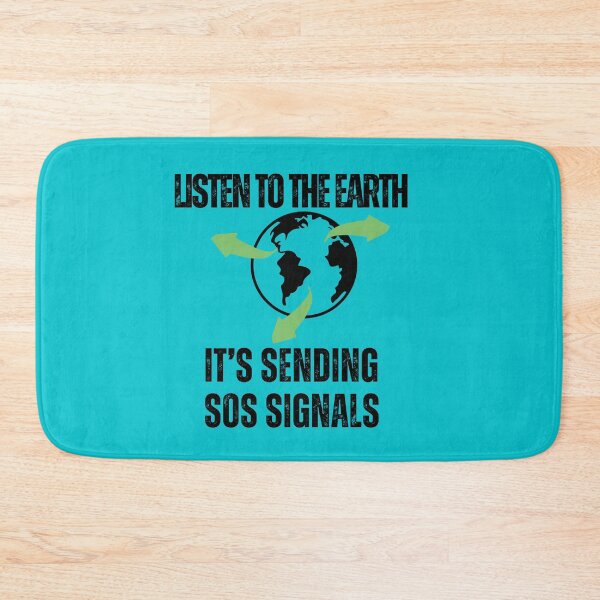 Item preview, LISTEN TO THE EARTH, IT'S SENDING SOS SIGNALS designed and sold by Liza36designs.