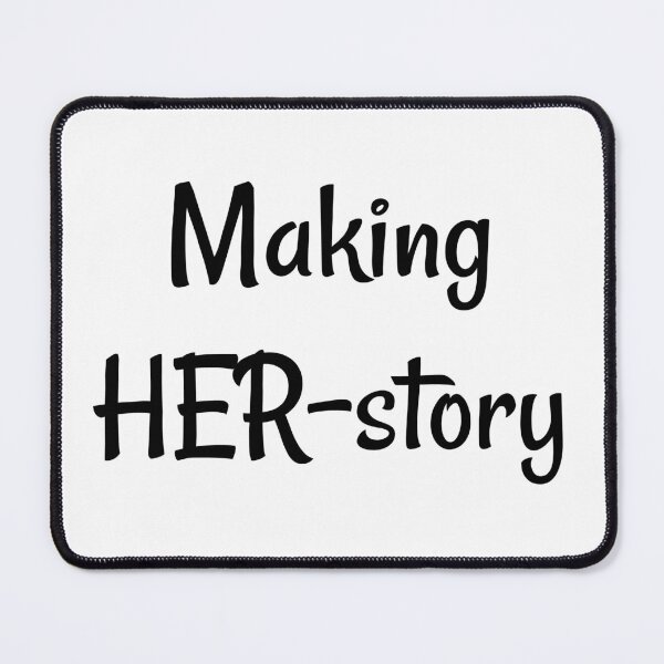 Item preview, "Making HER-story" Phrase designed and sold by kristimb.