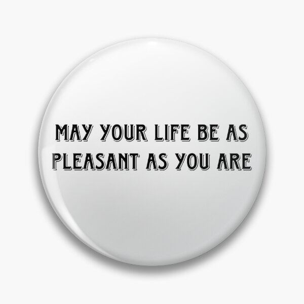 Item preview, May your life be as pleasant as you are.  designed and sold by bluberryshop.