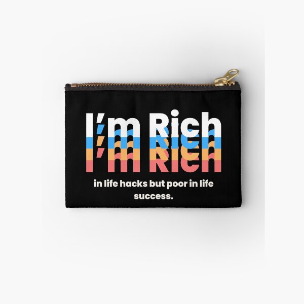 Item preview, I'm Rich: in life hacks but poor in life success. designed and sold by MayaDelaye.