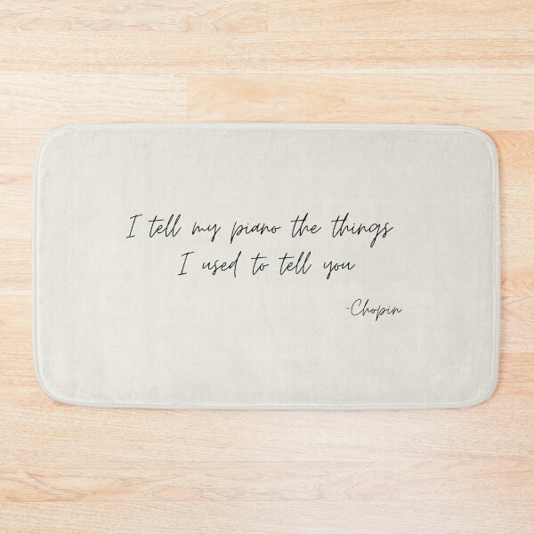 Item preview, I tell my piano the things I used to tell  you quote by chopin designed and sold by Athenasgirl.