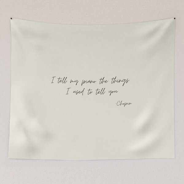 Item preview, I tell my piano the things I used to tell  you quote by chopin designed and sold by Athenasgirl.