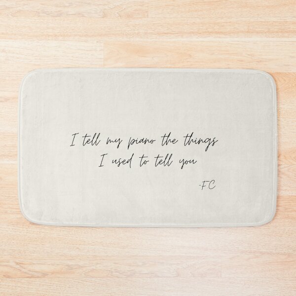 Item preview, Copy of I tell my piano the things I used to tell  you quote  designed and sold by Athenasgirl.