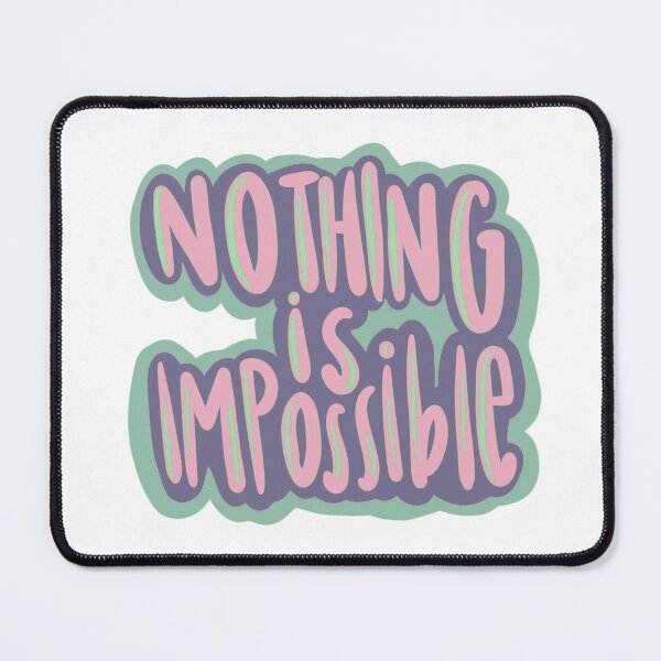 Item preview, Nothing Is Impossible designed and sold by Wicked Creationz.