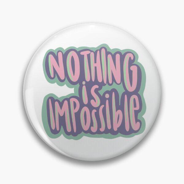 Item preview, Nothing Is Impossible designed and sold by Wicked Creationz.