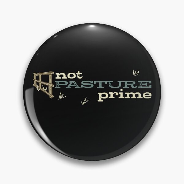 Item preview, Funny Cow Pun Not Pasture Prime designed and sold by whyitsme.