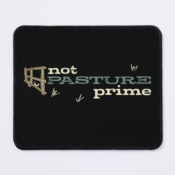 Item preview, Funny Cow Pun Not Pasture Prime designed and sold by whyitsme.
