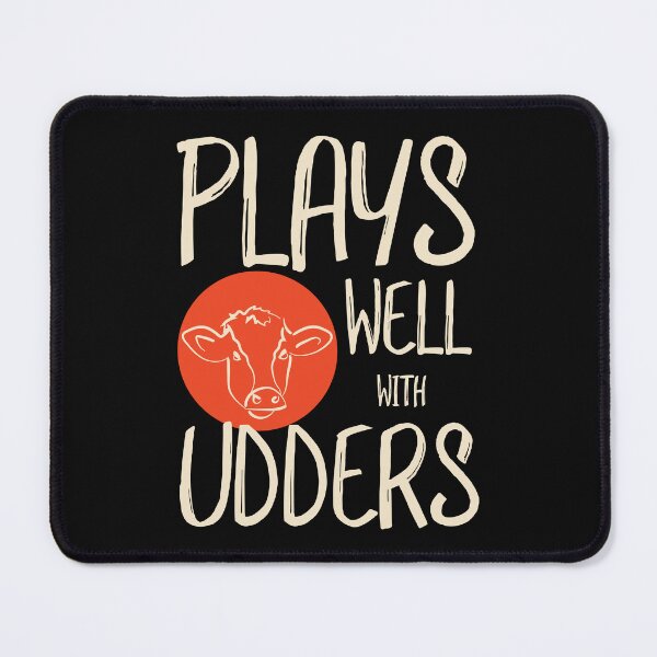 Item preview, Funny Cow Pun Plays Well With Udders designed and sold by whyitsme.