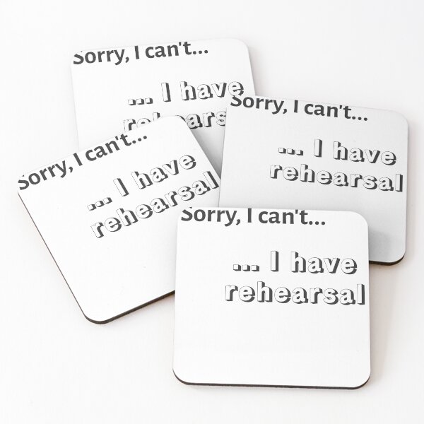 Item preview, I Have Rehearsal Excuses Graphic designed and sold by sarabye.