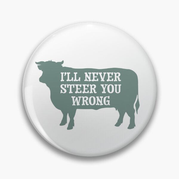 Item preview, Funny Cow Pun I'll Never Steer You Wrong designed and sold by whyitsme.
