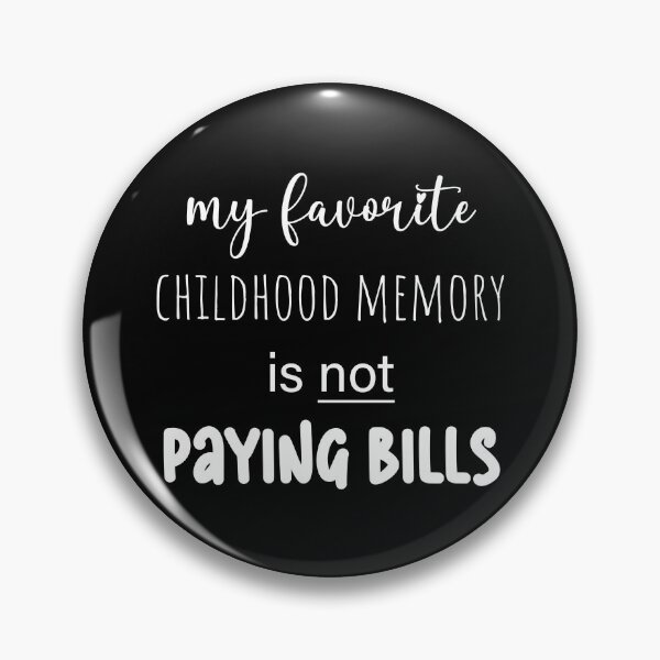 Item preview, my favorite childhood memory is not paying bills (white) designed and sold by EmeraldeaArt.