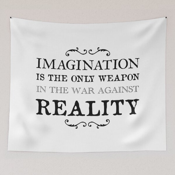 Item preview, Alice in wonderland quote, imagination is the only weapon in the war against reality  designed and sold by Inktown.