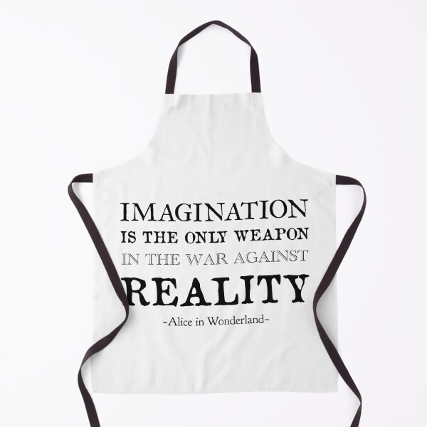 Item preview, Alice in wonderland quote, imagination is the only weapon in the war against reality designed and sold by Inktown.