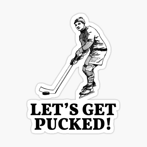 Let's Get Pucked - Ice Hockey Puns Sticker for Sale by kcaandwu