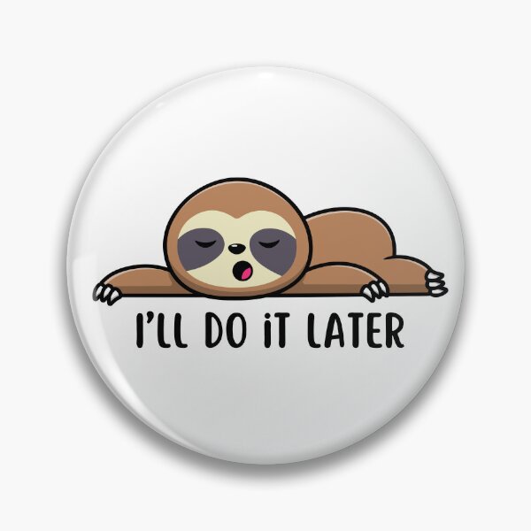 Item preview, I’ll do it later sloth designed and sold by rileyleis8.