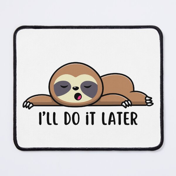 Item preview, I’ll do it later sloth designed and sold by rileyleis8.