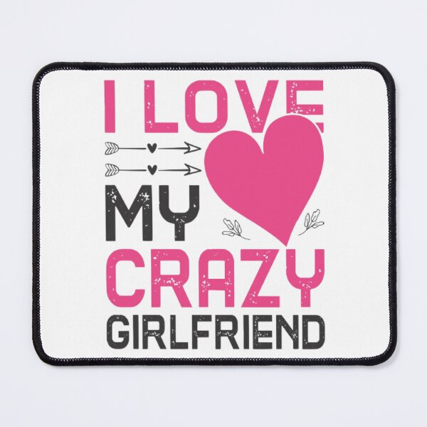 Item preview, i love my crazy girlfriend designed and sold by Rebass.
