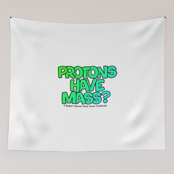 Item preview, Protons have mass? designed and sold by Lil-Bit-Batty.