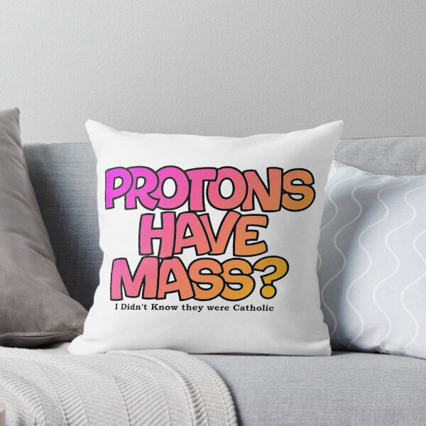 Item preview, Protons have mass? designed and sold by Lil-Bit-Batty.