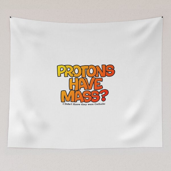 Item preview, Protons have mass? designed and sold by Lil-Bit-Batty.