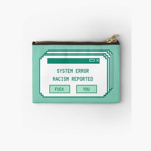 Item preview, System Error Racism Reported designed and sold by Psychopasta.