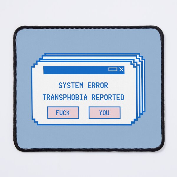 Item preview, System Error Transphobia Reported designed and sold by Psychopasta.