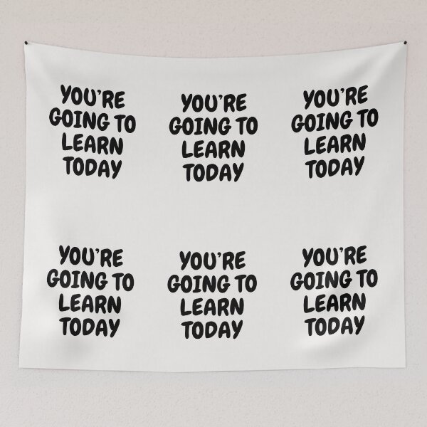 Item preview, YOU'RE GOING TO LEARN TODAY designed and sold by RobbiesMusic.